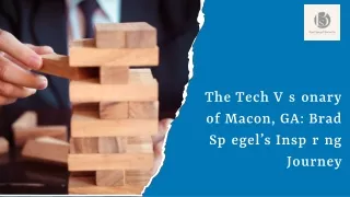 The Tech Visionary of Macon, GA Brad Spiegel’s Inspiring Journey