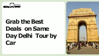 Grab the Best Deals On Same Day Delhi Tour By Car