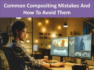 Common Compositing Mistakes And How To Avoid Them