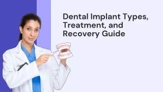 Dental Implant Types, Treatment, and Recovery Guide