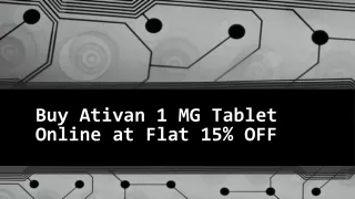 Buy Ativan 1 MG Tablet Online at Flat 15% OFF