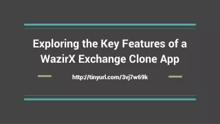 Exploring the Key Features of a WazirX Exchange Clone App