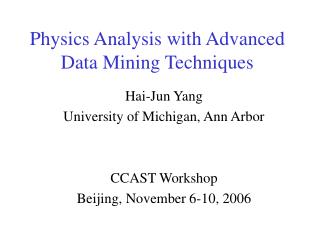 Physics Analysis with Advanced Data Mining Techniques