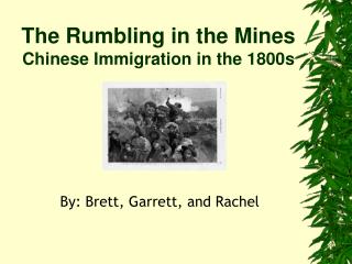 The Rumbling in the Mines Chinese Immigration in the 1800s