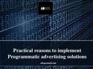 Practical reasons to implement Programmatic advertising solutions