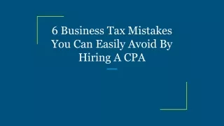 6 Business Tax Mistakes You Can Easily Avoid By Hiring A CPA