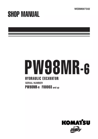 Komatsu PW98MR-6 Hydraulic Excavator Service Repair Manual SN F00003 and up