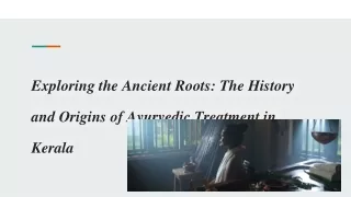 Exploring the Ancient Roots_ The History and Origins of Ayurvedic Treatment in Kerala