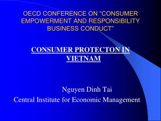 OECD CONFERENCE ON “CONSUMER EMPOWERMENT AND RESPONSIBILITY BUSINESS CONDUCT”