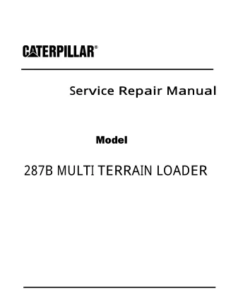 Caterpillar Cat 287B MULTI TERRAIN LOADER (Prefix ZSA) Service Repair Manual (ZSA00001 and up)