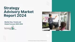 Strategy Advisory Market 2024 - By Size, Share, Trends And Growth Prospects 2033