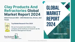 Clay Products And Refractories Market 2024 - By Size, Share, Trends And Growth