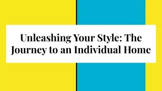 Unleashing Your Style_ The Journey to an Individual Home