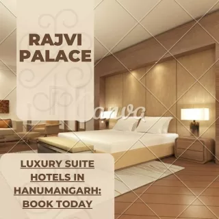 Luxury Suite Hotels in Hanumangarh Book Today