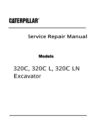 Caterpillar Cat 320C LN Excavator (Prefix JTG) Service Repair Manual (JTG00001 and up)