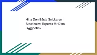 Hitta Den Bästa Snickaren i Stockholm: Expertis för Dina Byggbehov