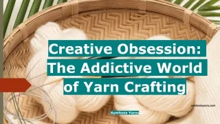 Creative Obsession - The Addictive World of Yarn Crafting