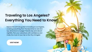 Traveling to Los Angeles? Here's Everything You Need to Know!