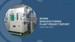 Bioink Manufacturing Plant Project Report 2024