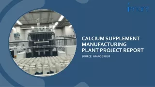 Calcium Supplement Manufacturing Plant Project Report 2024