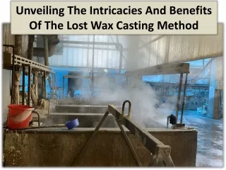 4 Awesome Advantages of Lost Wax Casting