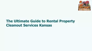 The Ultimate Guide to Rental Property Cleanout Services Kansas