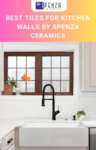 Best Tiles For Kitchen Walls by Spenza Ceramics