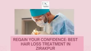 Regain Your Confidence Best Hair Loss Treatment in Zirakpur