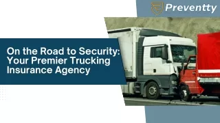 On the Road to Security Your Premier Trucking Insurance Agency