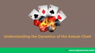 Understanding the Dynamics of the Kalyan Chart