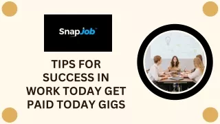 Tips for Success in Work Today Get Paid Today Gigs