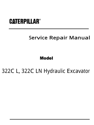 Caterpillar Cat 322C L Hydraulic Excavator (Prefix MAR) Service Repair Manual (MAR00001 and up)