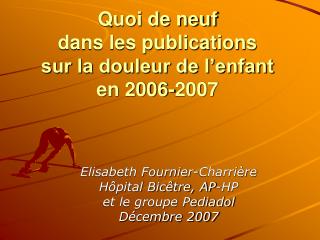 Quoi de neuf dans les publications sur la douleur de l’enfant en 2006-2007