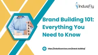 Brand Building 101 Everything You Need to Know