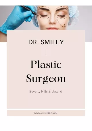 Unveiling the Excellence of Dr. Smiley: Best Plastic Surgeon in Beverly Hills