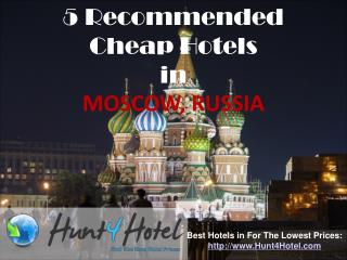 Moscow - 5 Recommended Cheap Hotels