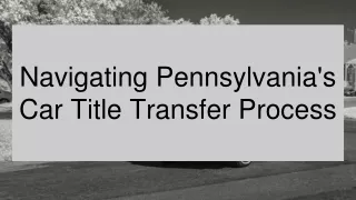 Mandatory Information For PA Car Title Transfer In Pennsylvania