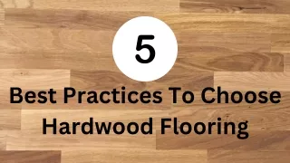 5 Best Practices To Choose Hardwood Flooring