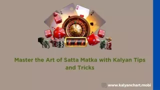 Master the Art of Satta Matka with Kalyan Tips and Tricks