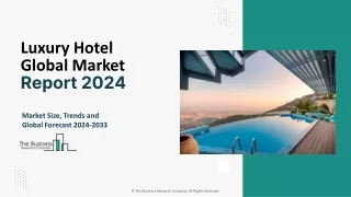 Luxury Hotel Market Size, Share, Industry Analysis And Forecast To 2033