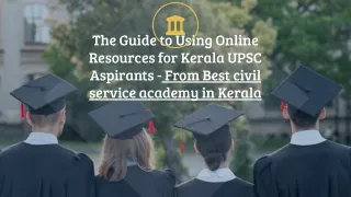 The Guide to Using Online Resources for Kerala UPSC Aspirants