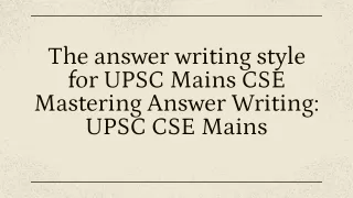 The answer writing style for UPSC Mains CSE Mastering Answer Writing_ UPSC CSE Mains -