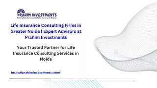 Life Insurance Consulting Firms in Greater Noida - Expert Advisors at Prahim Investments