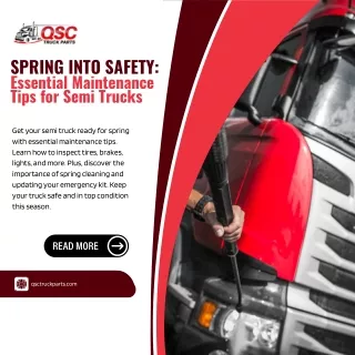 Spring into Safety Essential Maintenance Tips for Semi Trucks