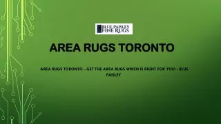 Area Rugs Toronto - Get the Area Rugs which is right for you! - BluePaisley