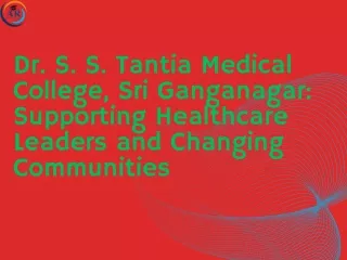 Dr. S. S. Tantia Medical College stands as a beacon of trust and advance within