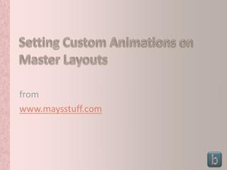 Setting Custom Animations on Master Layouts
