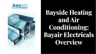 Bayside Heating and Air Conditioning Bayair Electricals Overview