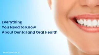 Everything You Need To Know About Dental And Oral Health