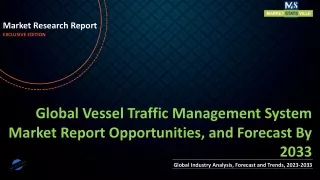 Vessel Traffic Management System Market Report Opportunities, and Forecast By 2033